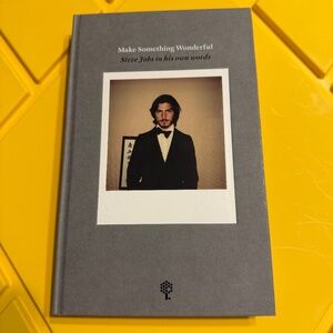 Make Something Wonderful: Steve Jobs in His Own Words. Exclusive Archive Release